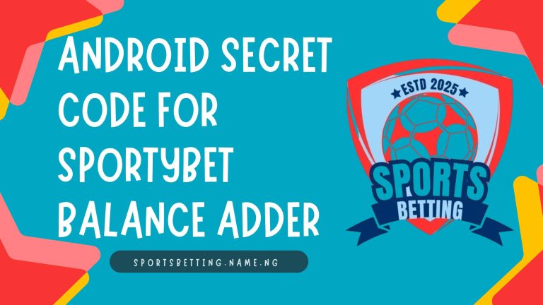 Android Secret Code for SportyBet Balance Adder