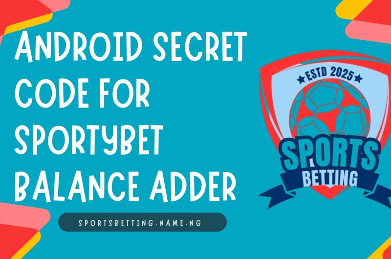 Android Secret Code for SportyBet Balance Adder